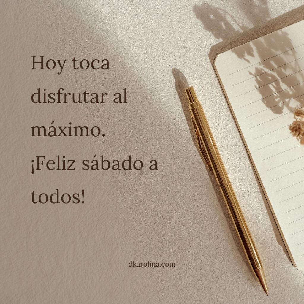 Frases bonitas para desear un ¡Feliz Sábado!