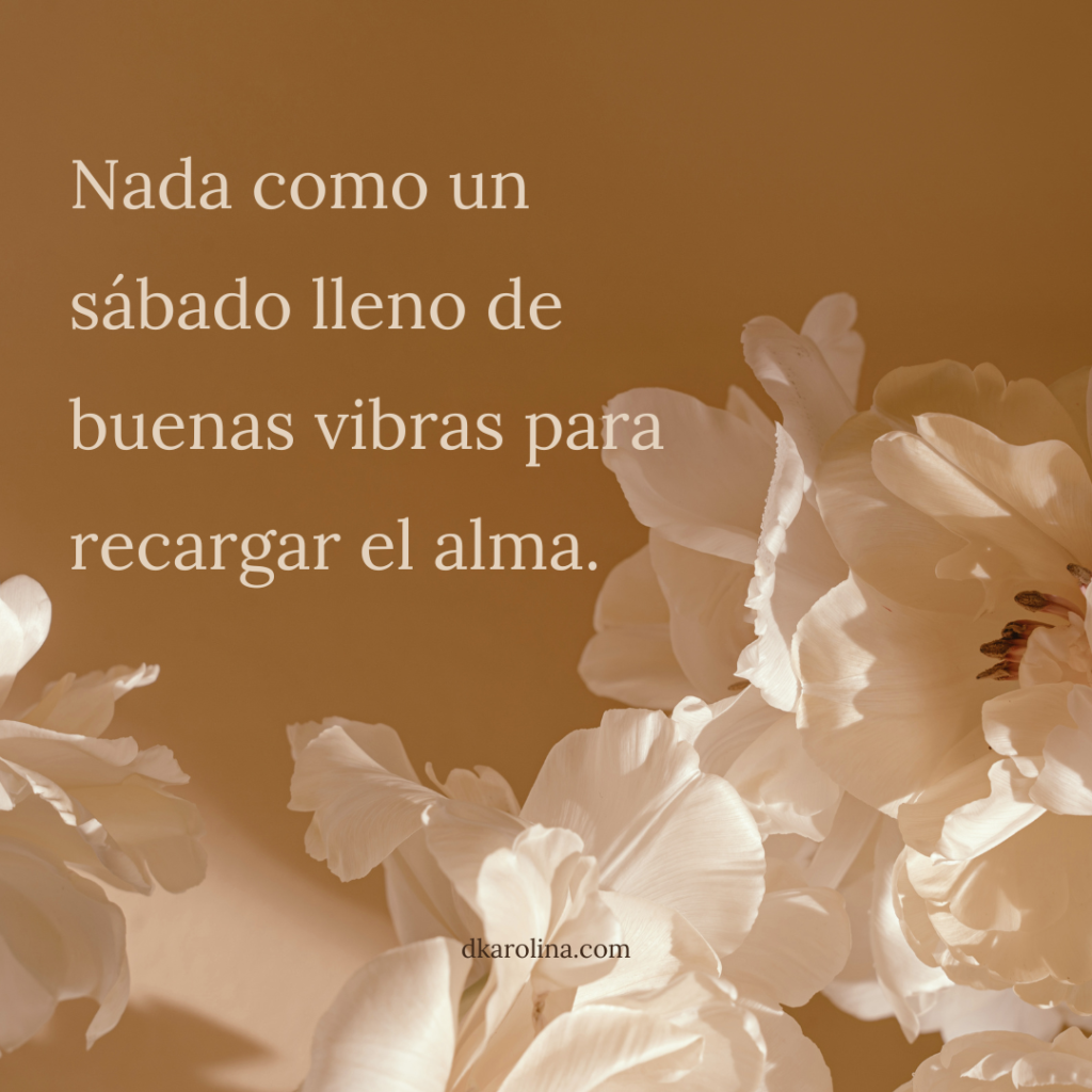 Frases bonitas para desear un ¡Feliz Sábado!
