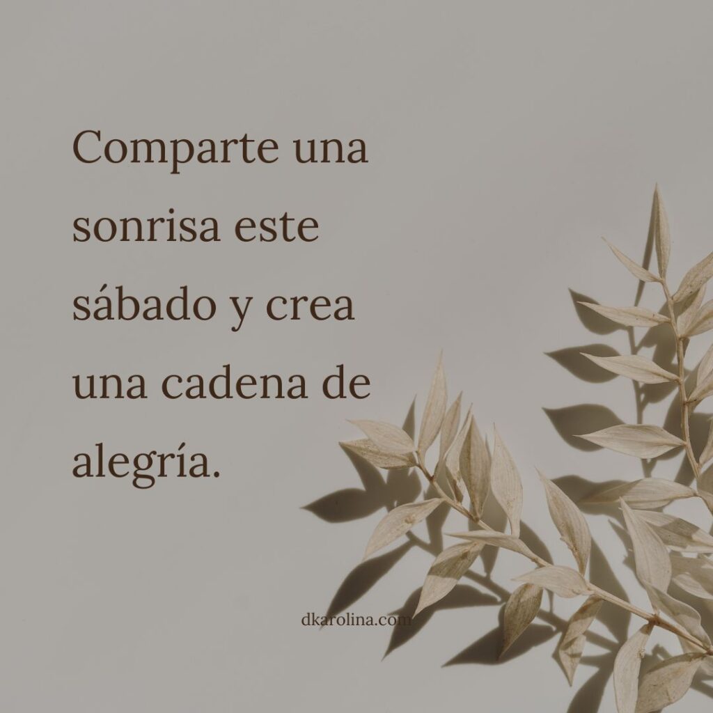 Frases bonitas para desear un ¡Feliz Sábado!