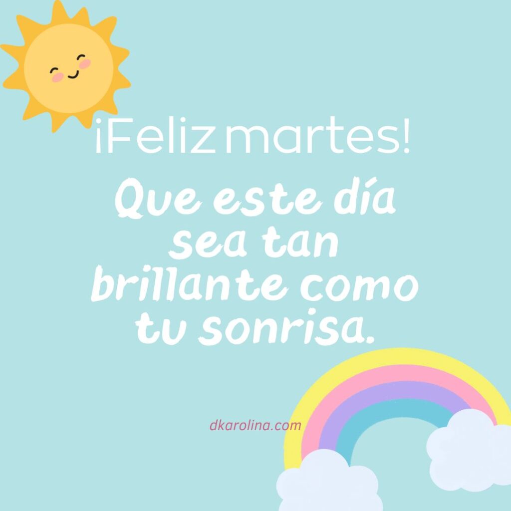 ¡Feliz Martes!, frases bonitas para desear el martes - dkarolina.com