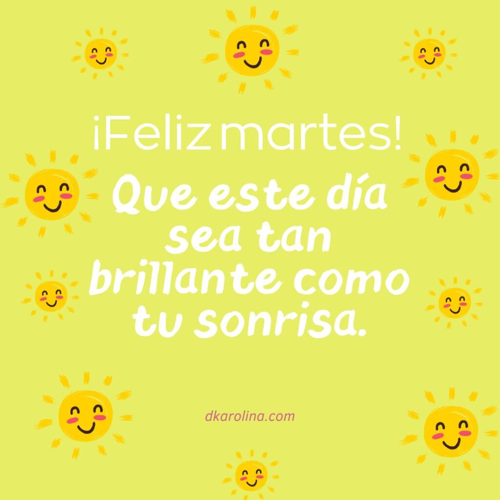 ¡Feliz Martes!, frases bonitas para desear el martes - dkarolina.com