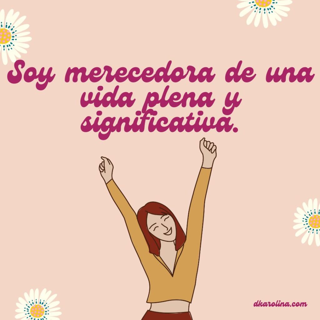 Afirmaciones de merecimiento para transformar tu vida - dkarolina.com