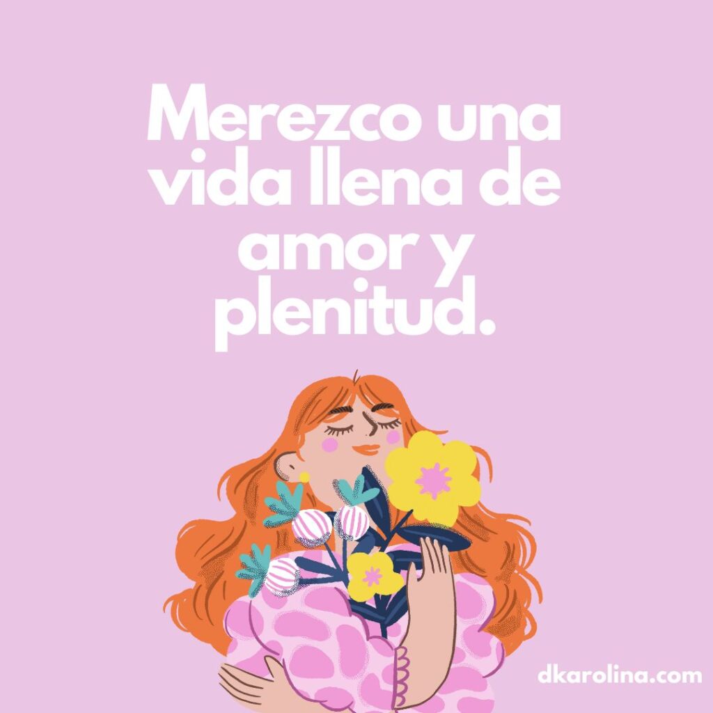 36 Afirmaciones poderosas de amor propio - dkarolina.com