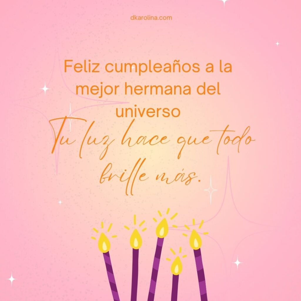 Frases bonitas para desearle feliz cumpleaños a tu hermana - dkarolina.com