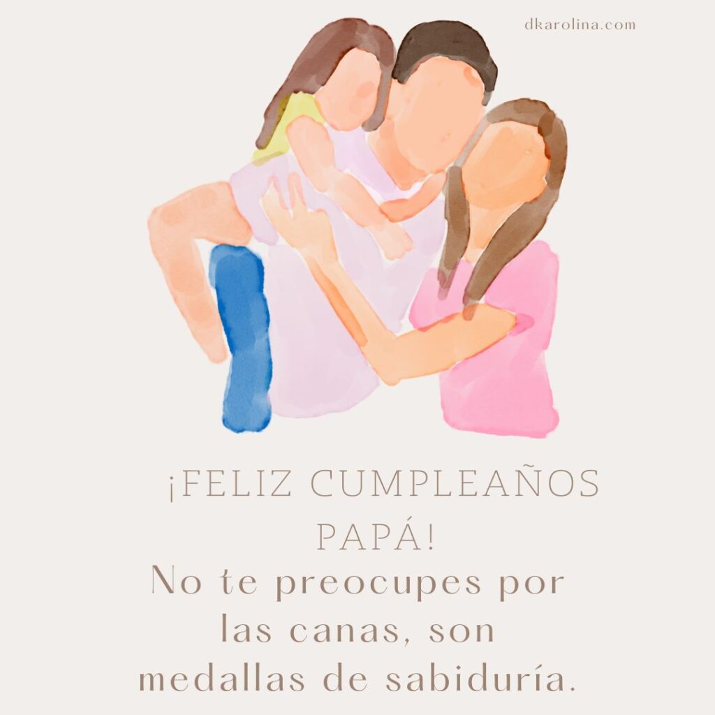 Frases bonitas para desearle feliz cumpleaños a tu Papá - dkarolina.com