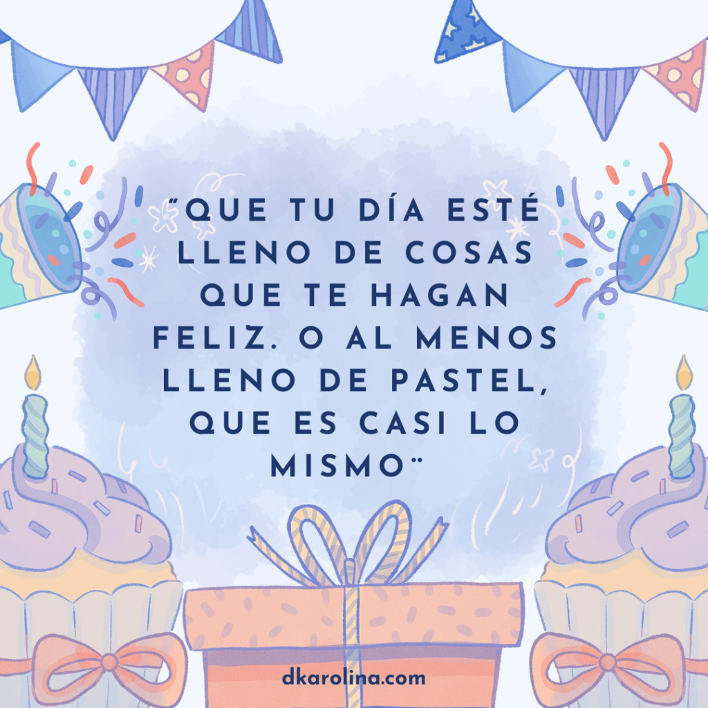 Frases graciosas y originales para desear feliz cumpleaños - dkarolina.com