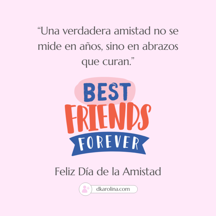 Frases bonitas y originales para celebrar el día de la amistad - Dkarolina