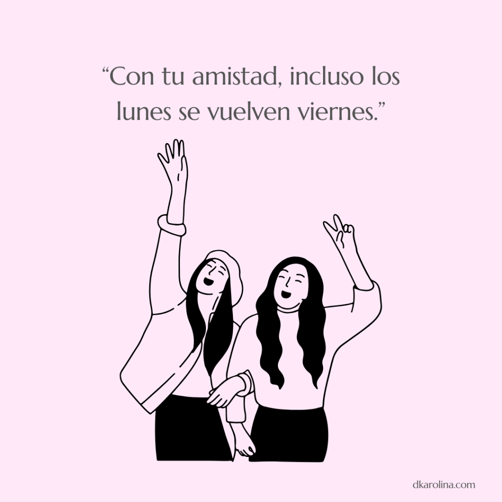 Frases bonitas y originales para celebrar el día de la amistad. dkarolina.com