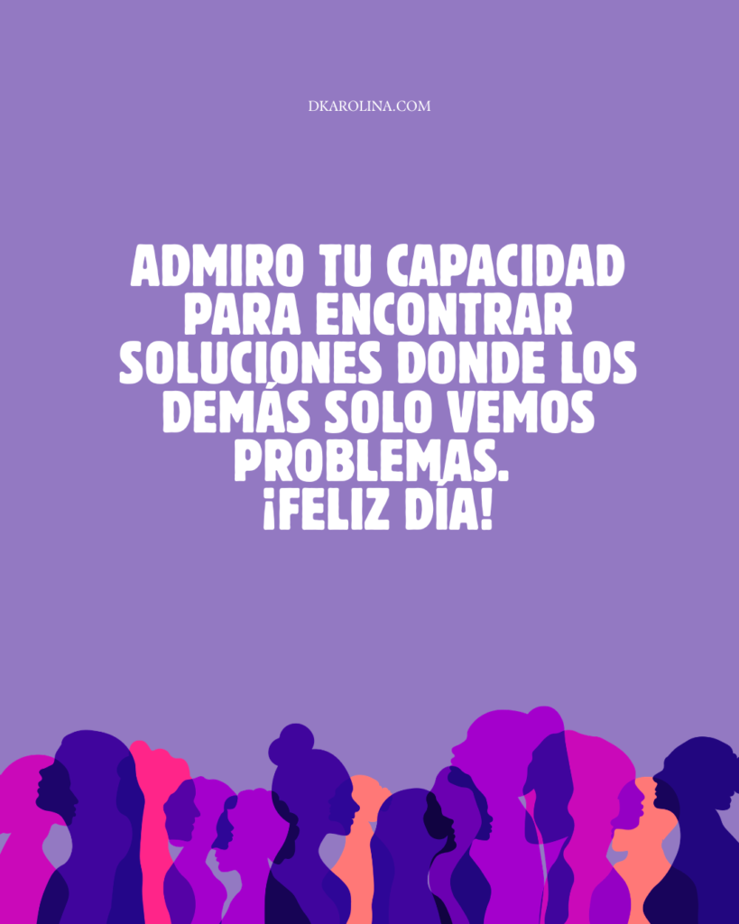 104 frases para dedicar en el Día de la Mujer: bonitas, inspiradoras y con significado - dkarolina.com