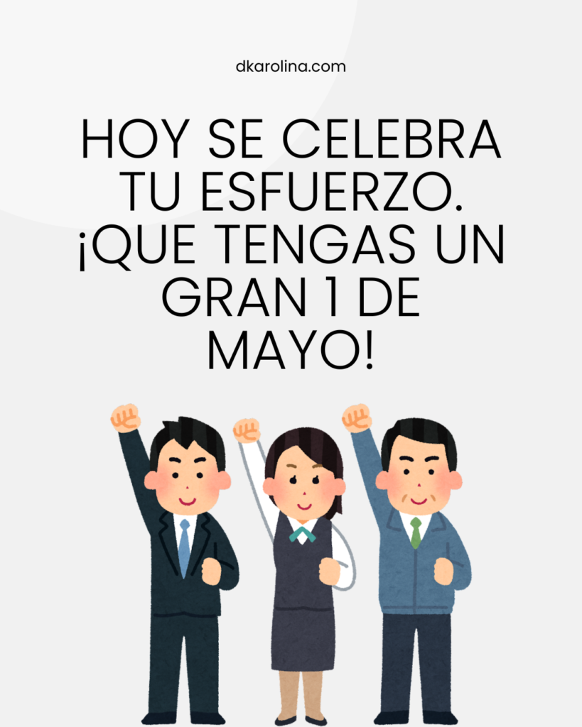 Frases para el Día del Trabajador: 104 mensajes bonitos e inspiradores - dkarolina.com