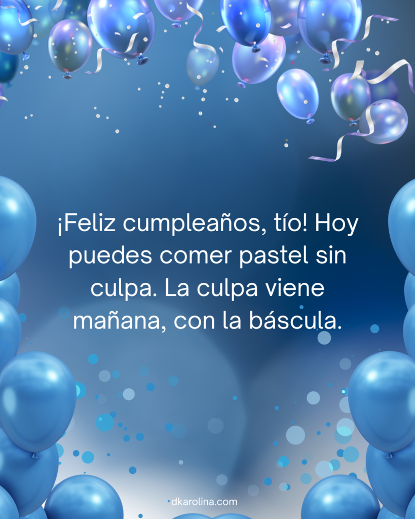 103 Frases para Desear Feliz Cumpleaños a Tu Tío - dkarolina.com