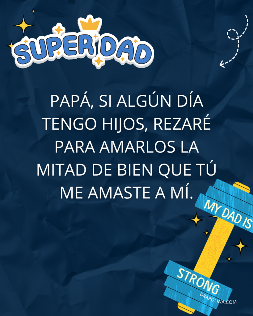 Frases bonitas para dedicar en el día del padre. dkarolina.com